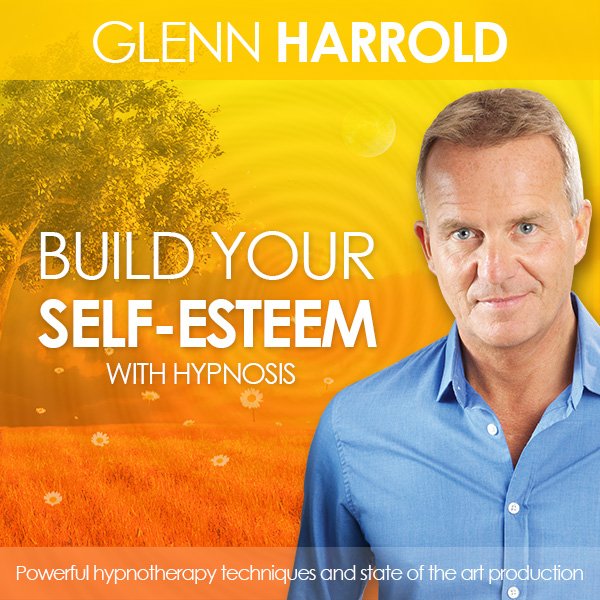 Build Your Self-Esteem Hypnosis by Glenn Harrold