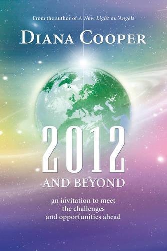  '2012 and Beyond: An Invitation to Meet the Challenges & Opportunities Ahead' by Diana Cooper