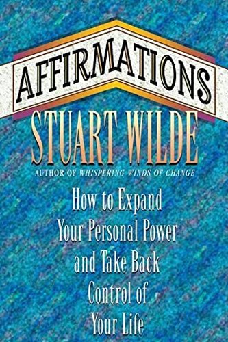 Affirmations: How To Expand Your Personal Power And Take Back Control Of Your Life by Stuart Wilde