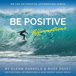 Be Positive Affirmations Affirmations MP3 download by Glenn Harrold