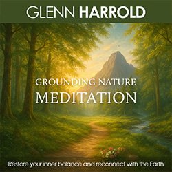 Grounding Nature Meditation MP3 download by Glenn Harrold